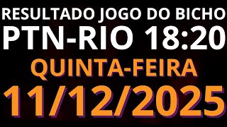 🎯 Resultado do Jogo do Bicho AO VIVO PTN RIO – 18:20 – 11/12/2025 (quinta-feira)