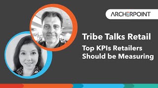 Tribe Talks Retail :The Top KPIs for Retailers to Measure