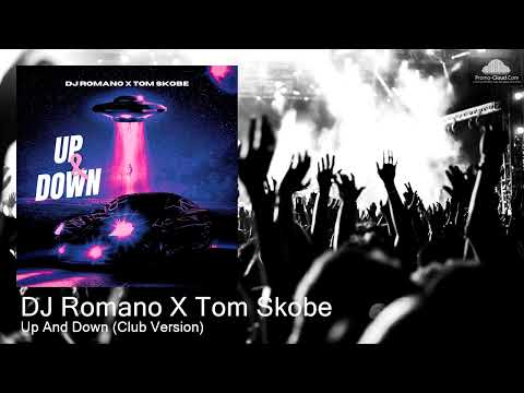 DJR+TS-UaD DJ Romano X Tom Skobe - Up And Down (Club Version) [House]