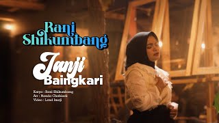 Download lagu Rani shikumbang -Janji Baingkari mp3 Download lagu Rani shikumbang -Janji Baingkari mp3