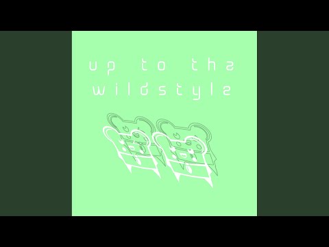Up to Tha Wildstyle (Spencer & Hill Remix)