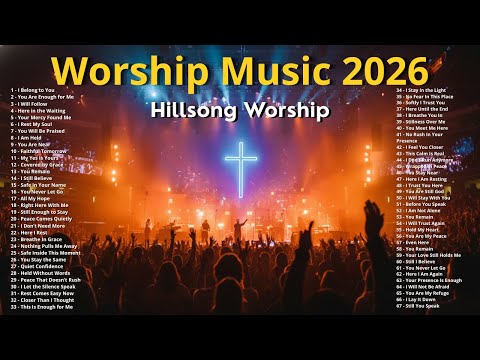 Top Praise and Worship Songs 2026 | Nonstop Worship Music Playlist