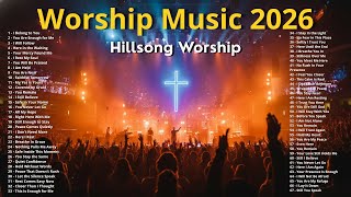 Top Praise and Worship Songs 2026 | Nonstop Worship Music Playlist