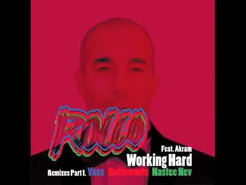 Rocco Ft  Akram - Working Hard Remixes ( Da Capo's Deeper Touch Vocal Mix coming soon)