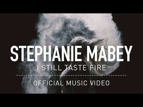 Stephanie Mabey - I Still Taste Fire (Official Video)