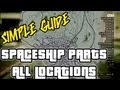 GTA 5 ALL Spaceship Parts Locations Guide GTA V Grand Theft Auto 5 360 PS3 100 Completion Guide
