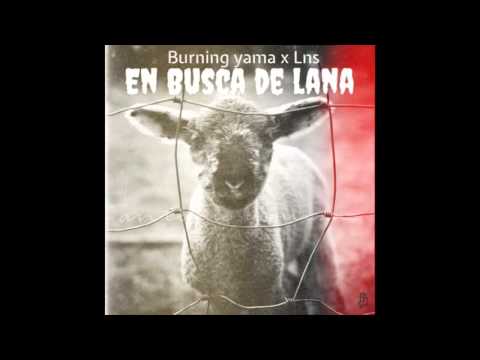 Burning Yama x Lns - En busca de lana (Inedito 2015)