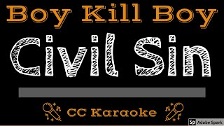 Boy Kill Boy • Civil Sin (CC) [Karaoke Instrumental Lyrics]