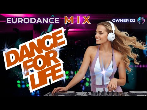 Owner DJ - Eurodance - Dance for Life - #eurodance #90s #remix #electronicmusic