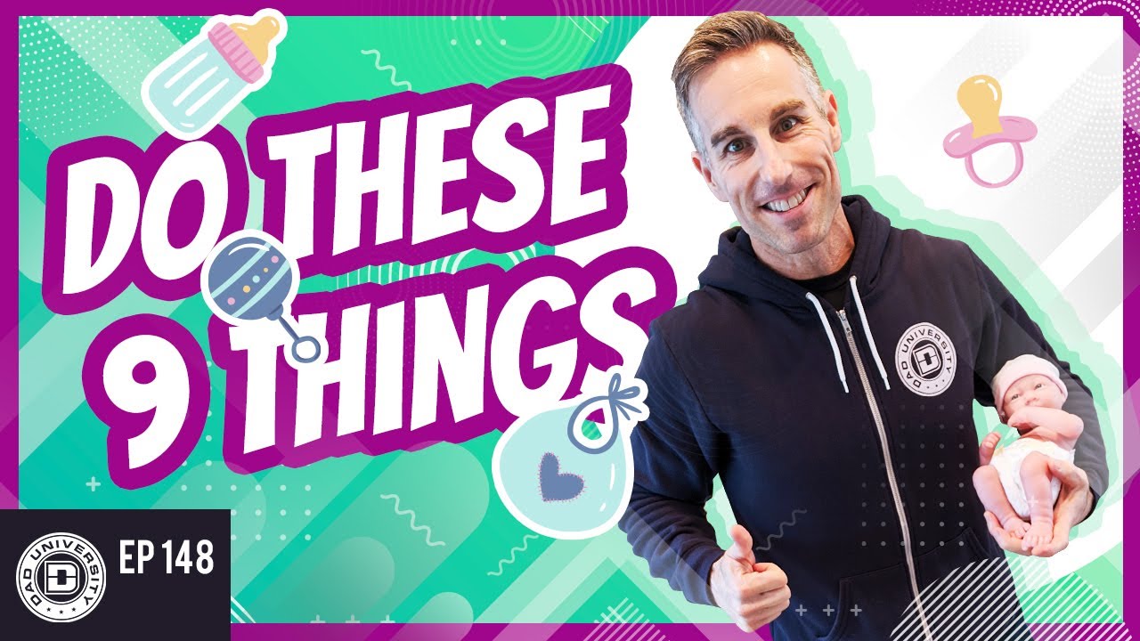 First Time Father Advice – Be Sure To Do These 9 Things | Dad University
