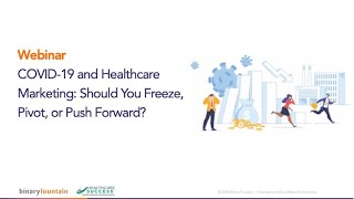 Webinar: COVID-19 and Healthcare Marketing: Freeze Spending, Pivot Campaigns, or Push Forward for Success? Thumbnail