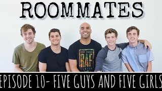 Roommates - Episode 10 - Five Guys and Five Girls video