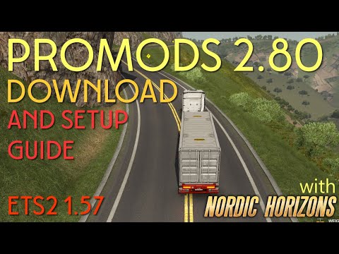 Promods 2.80 Setup Guide for ETS2 1.57 * Download and Setup explained * with Nordic Horizon DLC