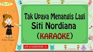 Download lagu Tak Upaya Menangis Lagi - Siti Nordiana (Karaoke)🎙️💕 mp3