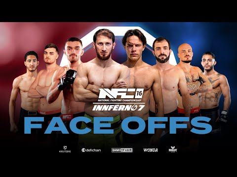 FACE OFFS | NFC 16 x INNFERNO 7 | Gökhan Aksu | Mo Trabelsi | Patrick Vespaziani - FIGHTING