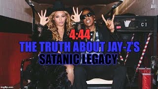 THE TRUTH ABOUT JAY-Z'S SATANIC LEGACY AND 444