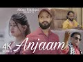 Anjaam 4K Song Shoaib Siddiqui Javed Anika Himanshi Singer Bilal Khan Newsong Viral