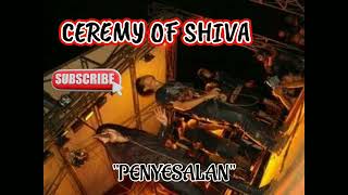 Download lagu CEREMY OF SHIVA - PENYESALAN mp3