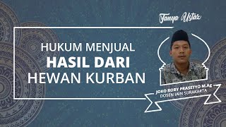 Apakah Boleh Jual Bagian Tubuh Hewan Kurban Seperti Kulit? Begini Hukumnya dalam Islam