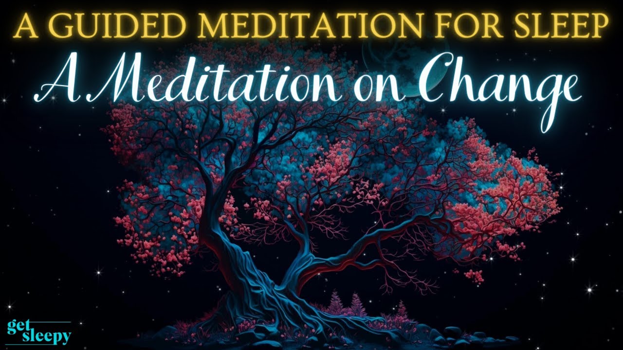 Meditation Before Sleep for Letting Go | A Meditation on Change | Self-Love Meditation Before Sleep