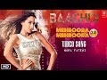 Mehbooba 2 0 Video Song Baaghi 3 Tiger Shroff Nora Fatehi Neha Kakkar Baaghi 3 Songs