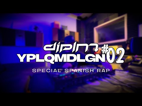 🎧 YPLQMDLGN SESSION 02 🎧 [Special Spanish Rap] - DJ PLM