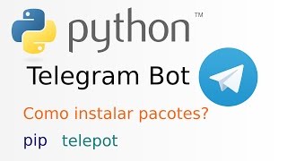 Aula 17 - Python chatbot - Telegram Bot: Como instalar pacotes externos?