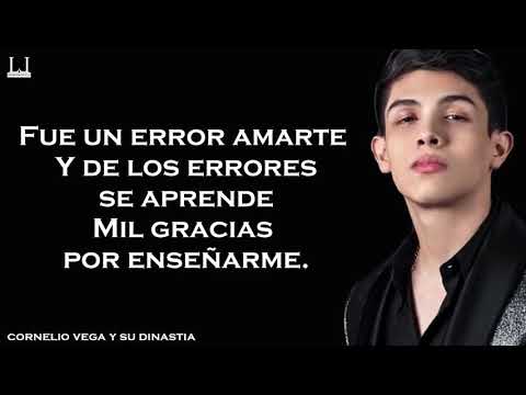 fue un error amarte cornelio vega letra 2018