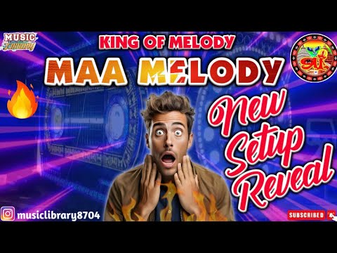 MAA MELODY BRAND NEW SETUP REVEAL 