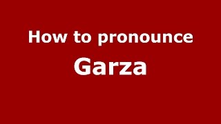 How to pronounce Garza