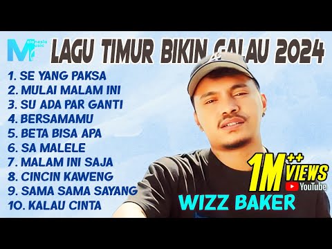 LAGU TIMUR BIKIN GALAU 2024 | WIZZ BAKER, TOTON CARIBO, ONA HETHARUA