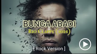 Download lagu 📍Rio Clappy - Bunga Abadi | AI Cover Metal Version - Metal mode ON⁉️🔥 mp3
