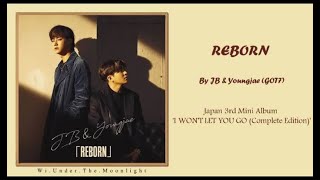 GOT7 JB & Youngjae : Reborn [Jap|Rom|Eng lyrics]
