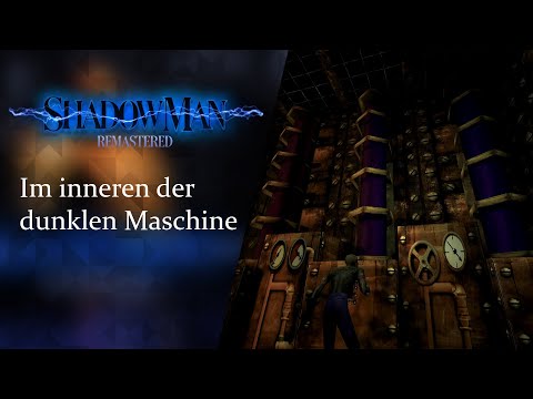 Im inneren der DUNKLEN MASCHINE • 09 • Shadow Man Remastered