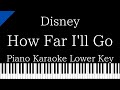 【Piano Karaoke】How Far I'll Go / Disney【Lower Key】