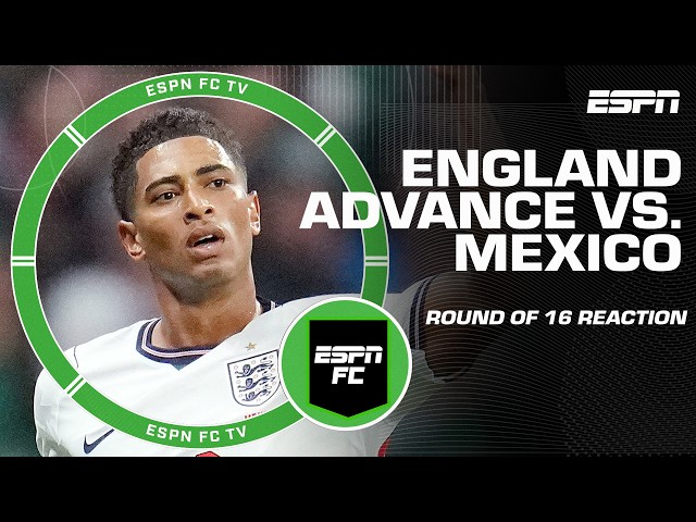 Mexico vs. England FULL REACTION 🍿 Jude Bellingham’s brace powers run to quarters | ESPN FC