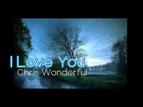 I Love You -  Chris Wonderful  (Original Mix)