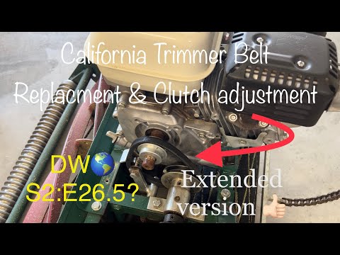 California Trimmer Belt replacement & Clutch adjustment; extended version. DW🌎 S2:E26.5