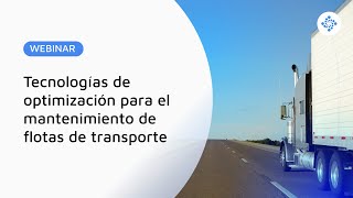 Tecnologías de optimización para el mantenimiento de flotas de transporte