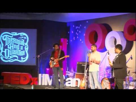 Music Performance: Thermal and a Quarter at TEDxIIMRanchi
