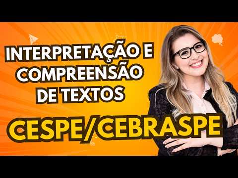 BANCA CESPE/CEBRASPE - INTERPRETAÇÃO E COMPREENSÃO DE TEXTOS - (Interpretação para Concursos)
