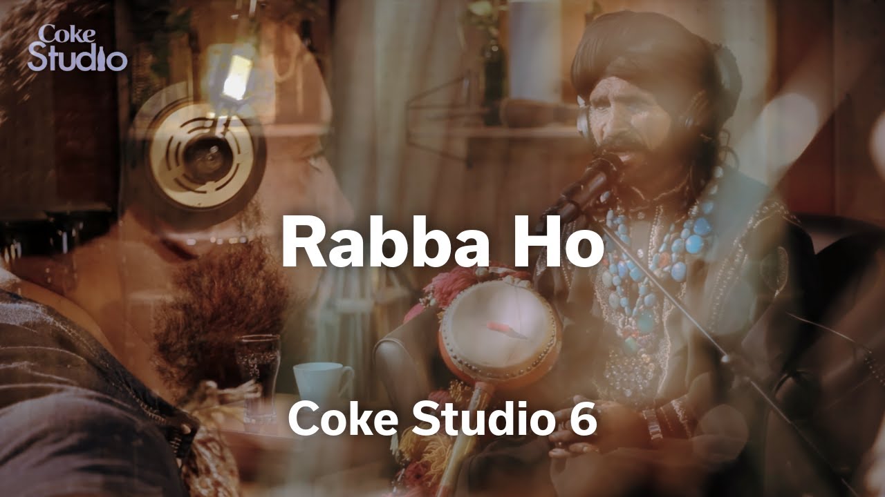Rabba Ho Lyrics  | Coke Studio Pakistan – Season 6 | Sain Zahoor
