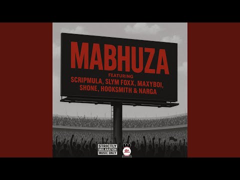 Mabhuza (feat. Slyme Foxx, Maxy Boi, Shone, Hooksmith & Nargamr5star)