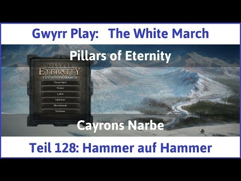 The White March Teil 128 - Hammer auf Hammer - Let's Play