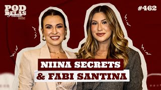 NIINA SECRETS E FABI SANTINA - PODDELAS PODCAST SHOW #462