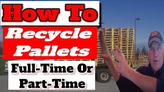 How to Do Pallet Recycling Part-Time or Full-time - The Simplest Biz