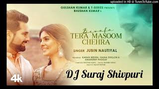 || Remix || Bewafa Tera Masoom Chehra-[New-Sad-Song]-DJ Suraj Shivpuri 9713468999
