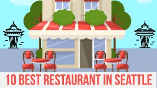 Top 10 best restaurants to visit in Seattle when traveling - Travel Guide 2022