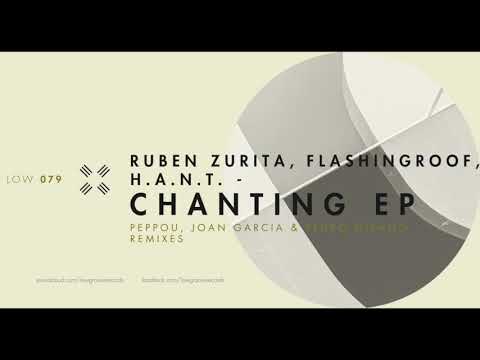 LOW079 Ruben Zurita, Flashingroof, H.A.N.T. - Chanting (Original Mix) [LOW GROOVE]