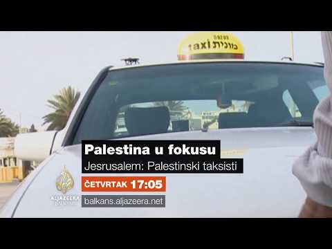 Palestina u fokusu - Jerusalem: Palestinski taksisti - Četvrtak 17:05